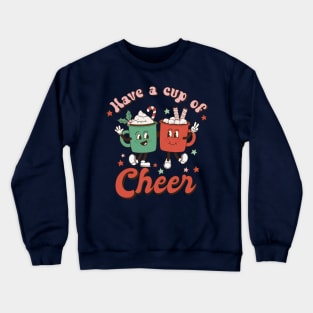 Retro Christmas Have a Cup of Cheer Hot Coco Crewneck Sweatshirt